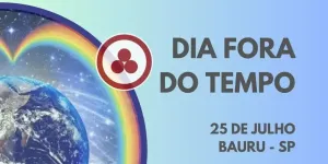 Imagem: Dia Fora do Tempo - Bauru/SP